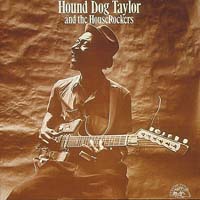 Hound Dog Taylor — Live at Joe's Place